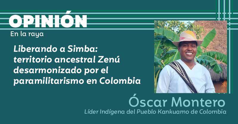 Liberando a Simba: territorio ancestral Zenú desarmonizado por el paramilitarismo en Colombia