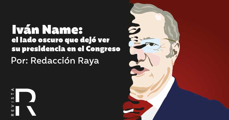 Iván Name: el lado oscuro que dejó ver su presidencia en el Congreso