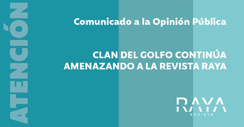 CLAN DEL GOLFO CONTINÚA AMENAZANDO A LA REVISTA RAYA