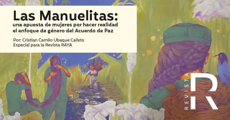 Las Manuelitas: una apuesta de mujeres por hacer realidad el enfoque de género del Acuerdo de Paz 