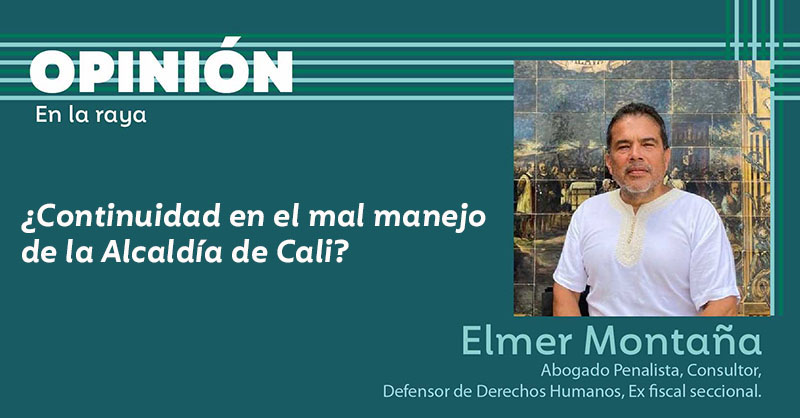 ¿Continuidad en el mal manejo de la Alcaldía de Cali?