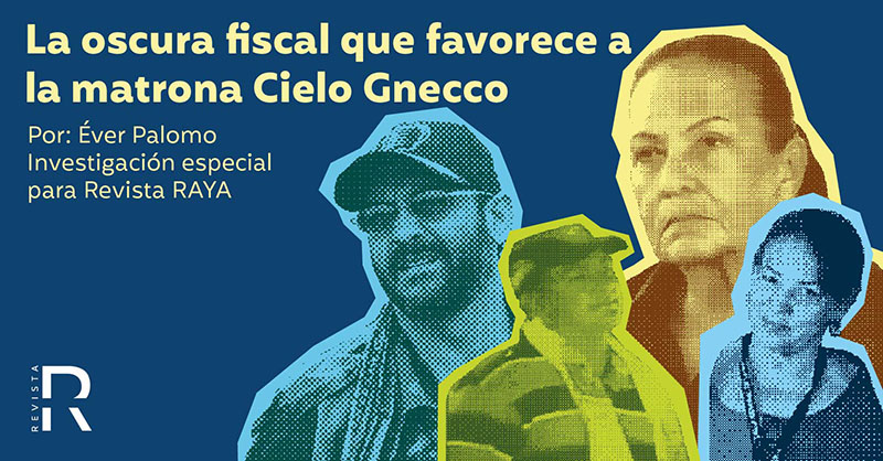 La oscura fiscal que favorece a la matrona Cielo Gnecco