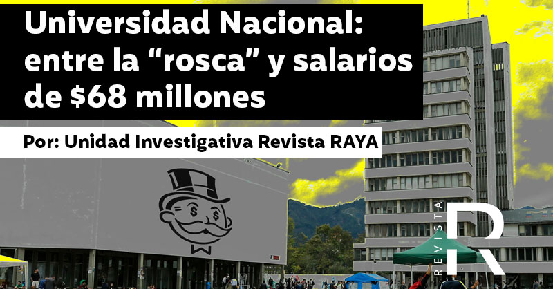 Universidad Nacional: entre la “rosca” y salarios de $68 millones