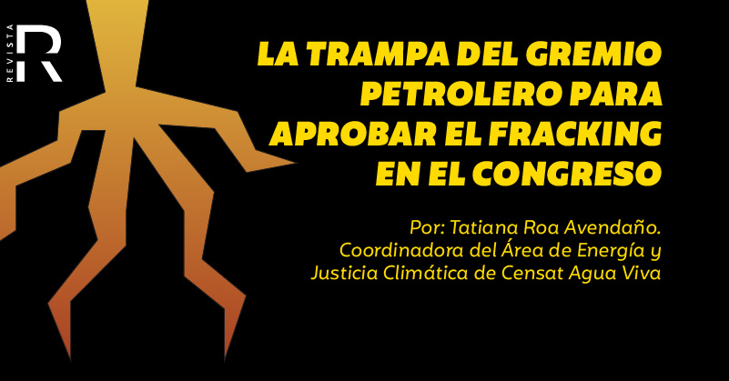 La trampa del gremio petrolero para aprobar el fracking en el Congreso