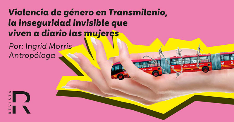 Violencia de género en Transmilenio, la inseguridad invisible que viven a diario las mujeres