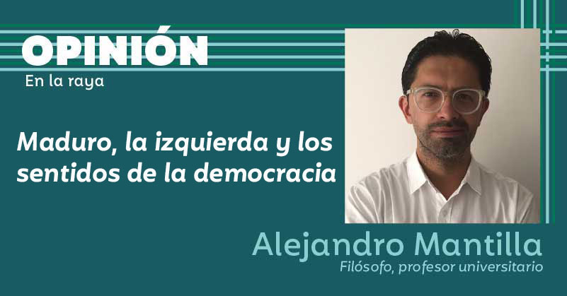 Maduro, la izquierda y los sentidos de la democracia 