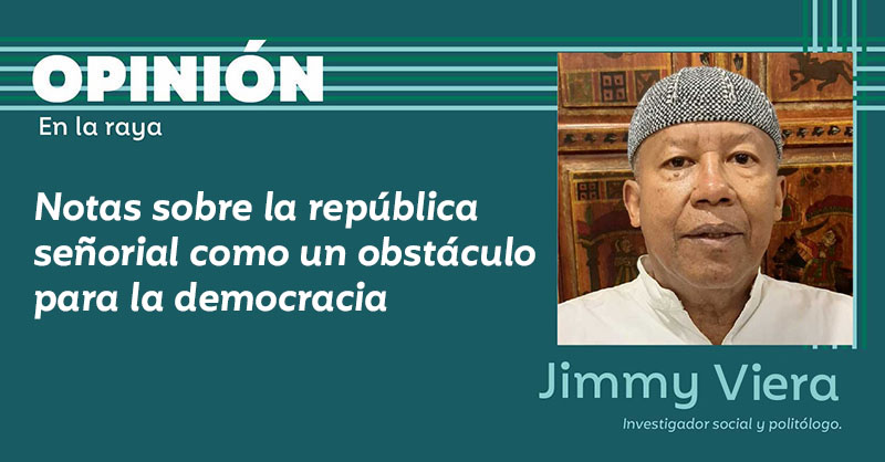 Notas sobre la república señorial como un obstáculo para la democracia