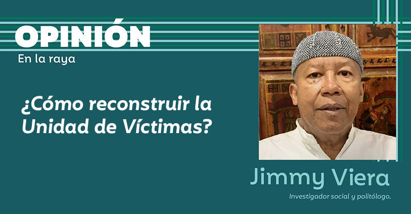 ¿Cómo reconstruir la Unidad de Víctimas?