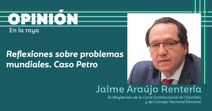 Reflexiones sobre problemas mundiales. Caso Petro