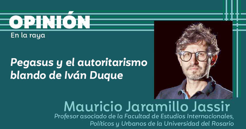 Pegasus y el autoritarismo blando de Iván Duque