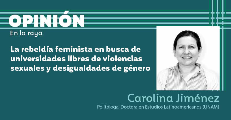 La rebeldía feminista en busca de universidades libres de violencias sexuales y desigualdades de género 