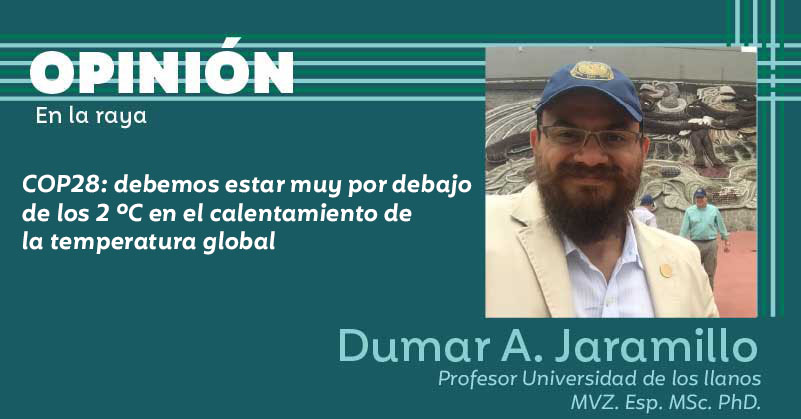 COP28: debemos estar muy por debajo de los 2 ºC en el calentamiento de la temperatura global