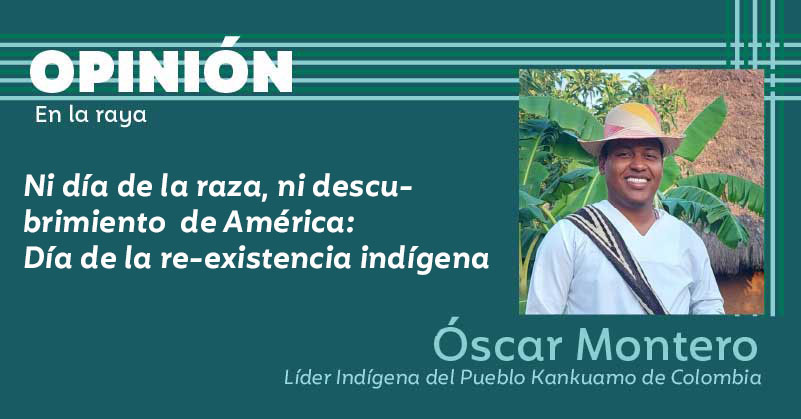 Ni día de la raza, ni descubrimiento de América: Día de la re-existencia indígena