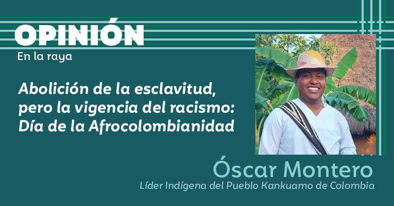 Abolición de la esclavitud, pero la vigencia del racismo: Día de la Afrocolombianidad